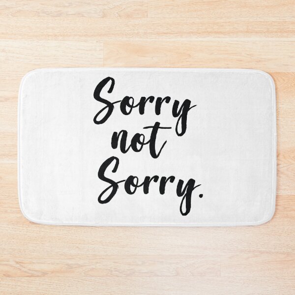 Item preview, Sorry Not Sorry designed and sold by ProjectX23.