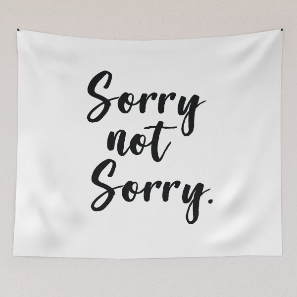 Item preview, Sorry Not Sorry designed and sold by ProjectX23.