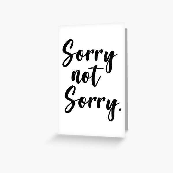 Item preview, Sorry Not Sorry designed and sold by ProjectX23.