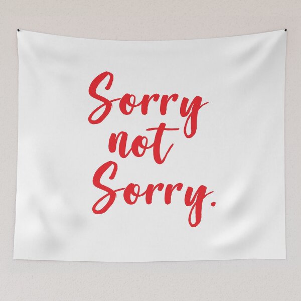 Item preview, Sorry Not Sorry designed and sold by ProjectX23.