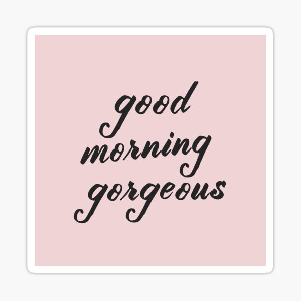 Item preview, Good Morning Gorgeous designed and sold by Susan Link.