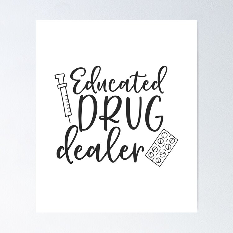 Educated Drug dealer - gift for nurse  Sticker