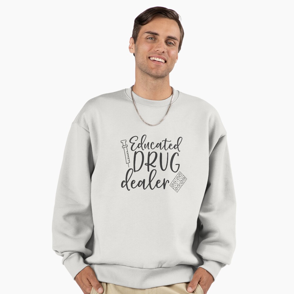 Educated Drug dealer - gift for nurse  Sticker