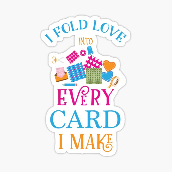Item preview, Card Maker - I Fold Love Into Every Card I Make designed and sold by Sandra78.