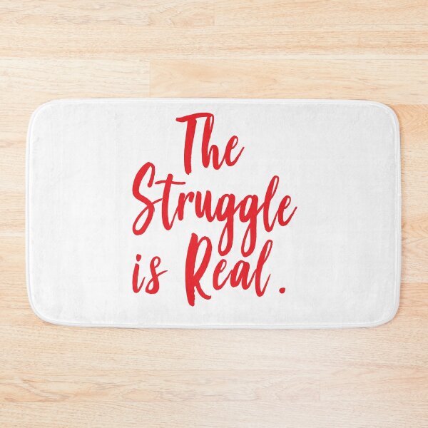 Item preview, The Struggle Is Real designed and sold by ProjectX23.