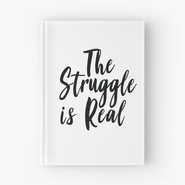 Item preview, The Struggle Is Real designed and sold by ProjectX23.