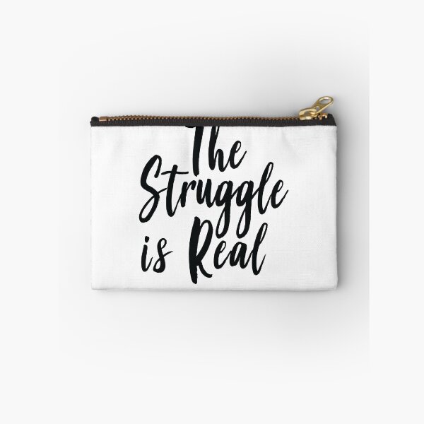 Item preview, The Struggle Is Real designed and sold by ProjectX23.