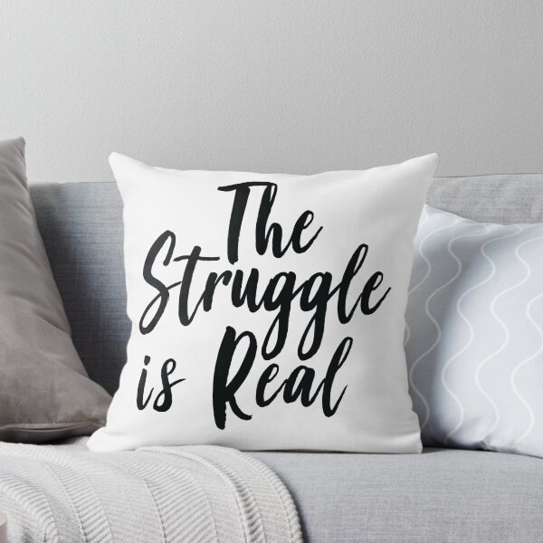 Item preview, The Struggle Is Real designed and sold by ProjectX23.