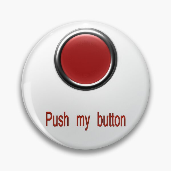 Push My Pins and Buttons | Redbubble