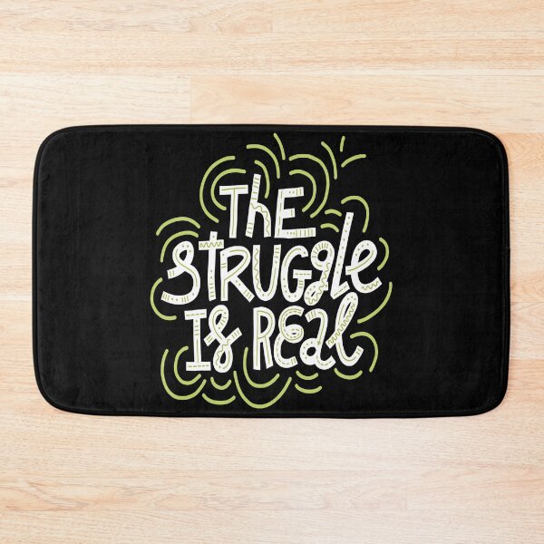 Item preview, The Struggle Is Real designed and sold by ProjectX23.