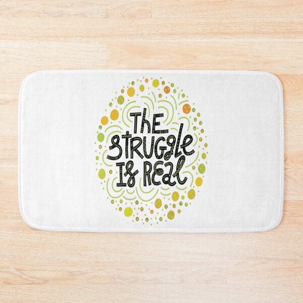 Item preview, The Struggle Is Real designed and sold by ProjectX23.