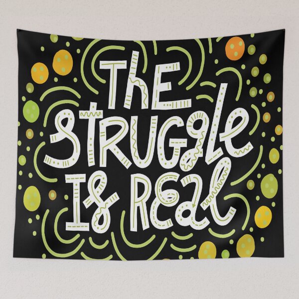 Item preview, The Struggle Is Real designed and sold by ProjectX23.