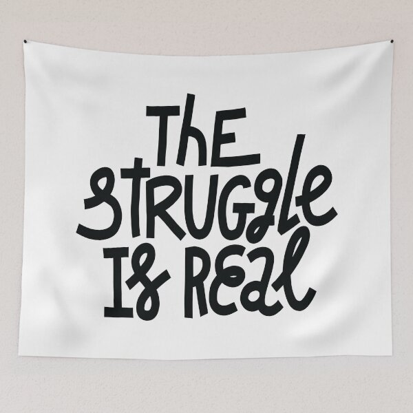 Item preview, The Struggle Is Real designed and sold by ProjectX23.