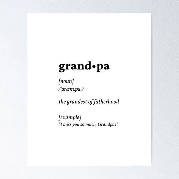 grandpa dictionary meaning (original) Poster for Sale by missingyou. . .