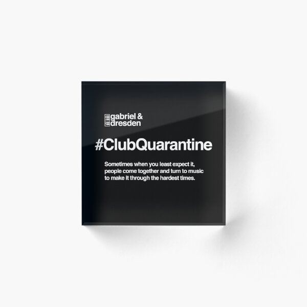 Gabriel & Dresden #ClubQuarantine White Logo Acrylic Block