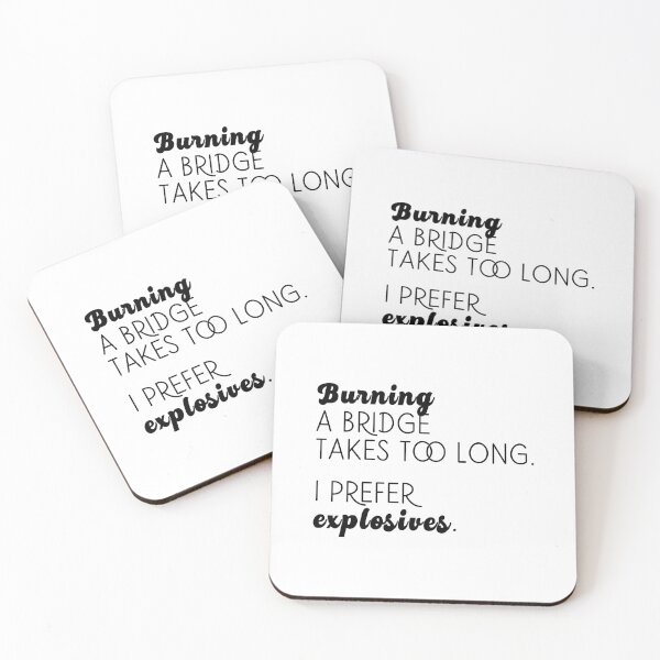 Item preview, Burning the bridges takes too long designed and sold by caddystar.