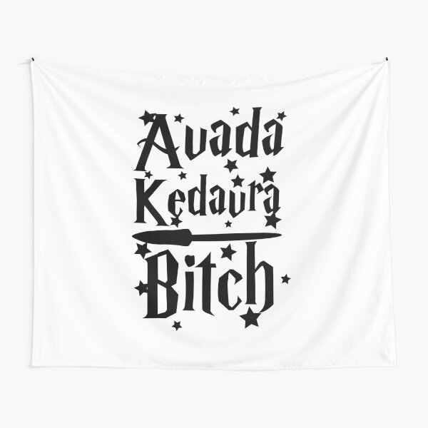 Avada Kedavra Bitch Tapestry