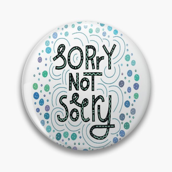 Item preview, Sorry Not Sorry designed and sold by ProjectX23.