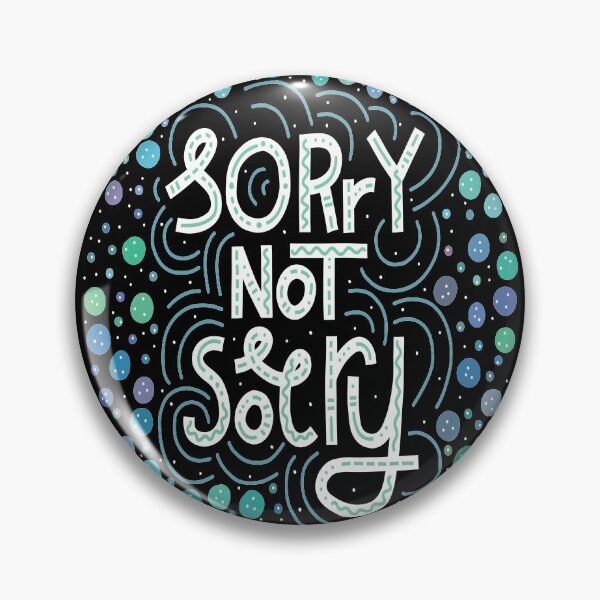 Item preview, Sorry Not Sorry designed and sold by ProjectX23.