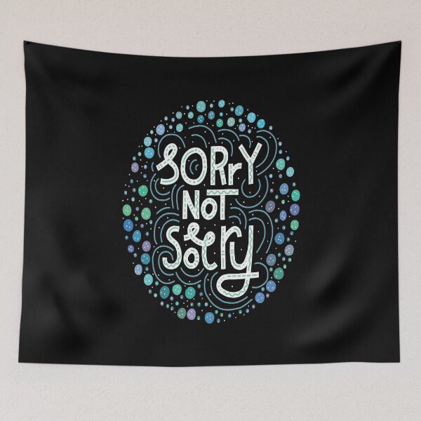 Item preview, Sorry Not Sorry designed and sold by ProjectX23.
