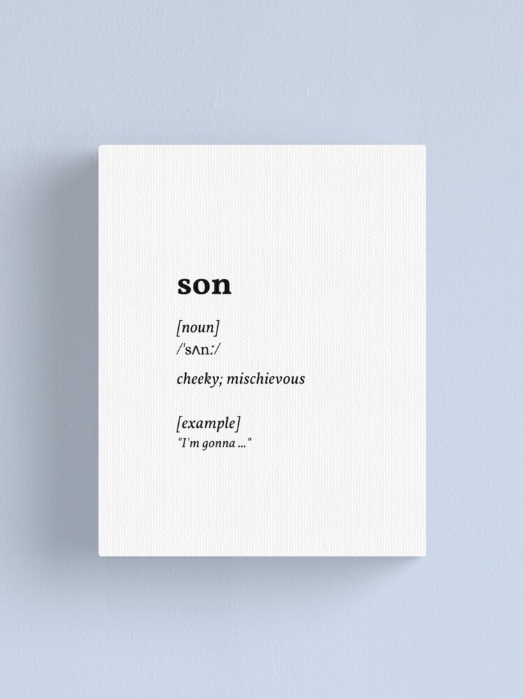son dictionary meaning - cheeky mischievous (original) Canvas Print for  Sale by missingyou. . .