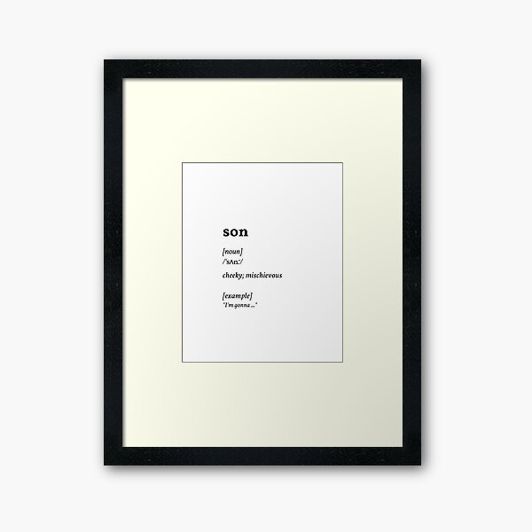 son dictionary meaning - cheeky mischievous (original) Framed Art Print  for Sale by missingyou. . .