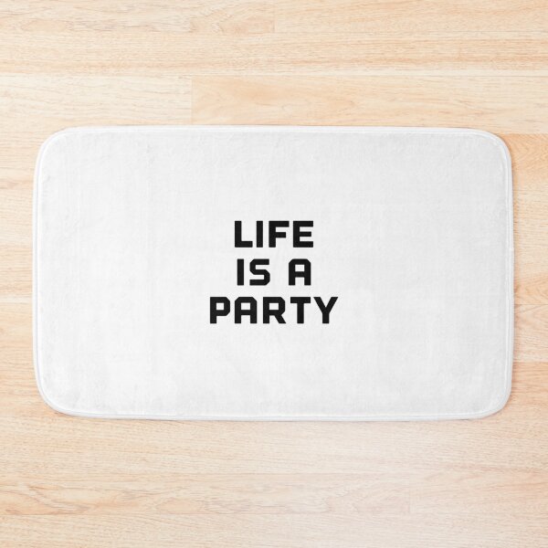 Item preview, life is a party designed and sold by molmck.