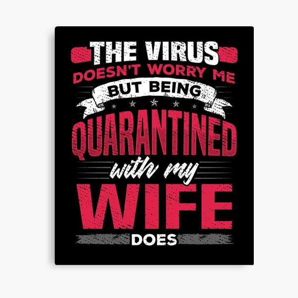 Item preview, Being in Quarantine with my Wife Worries Me Stay at Home Quarantined Joke Gift designed and sold by Maljonic.