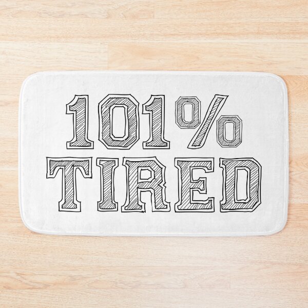 Item preview, 101% TIRED designed and sold by EdsTshirts.