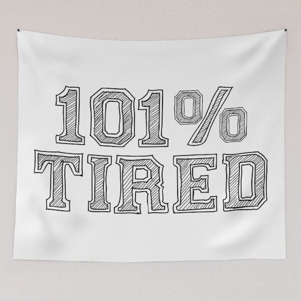 Item preview, 101% TIRED designed and sold by EdsTshirts.