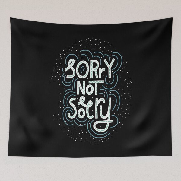 Item preview, Sorry Not Sorry designed and sold by ProjectX23.