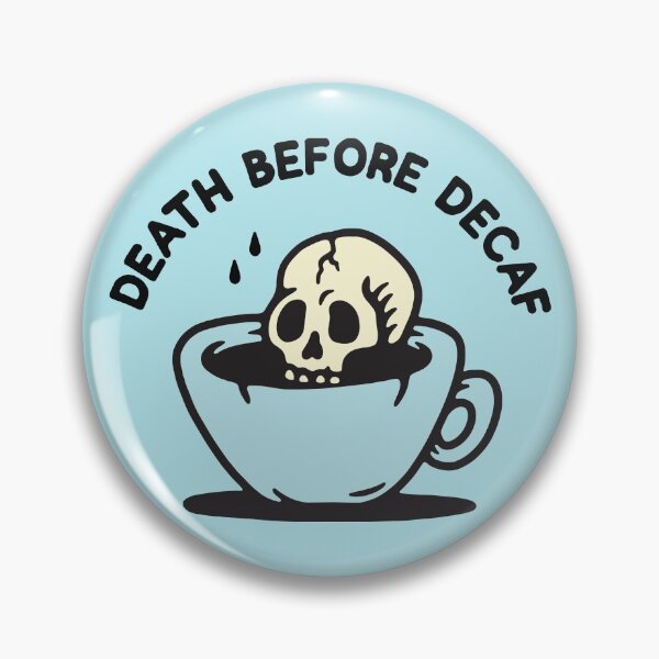 Item preview, DEATH BEFORE DECAF designed and sold by oldskooldesign.