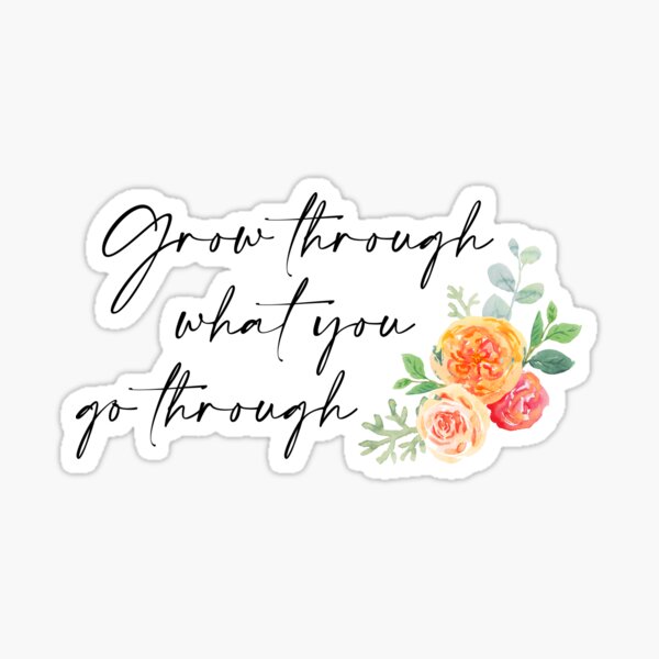 Item preview, Grow through what you go through designed and sold by doodle189.