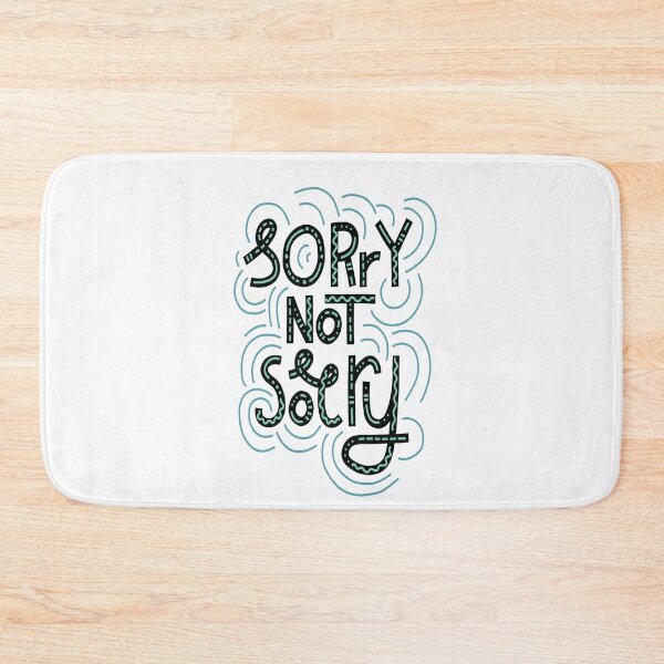 Item preview, Sorry Not Sorry designed and sold by ProjectX23.