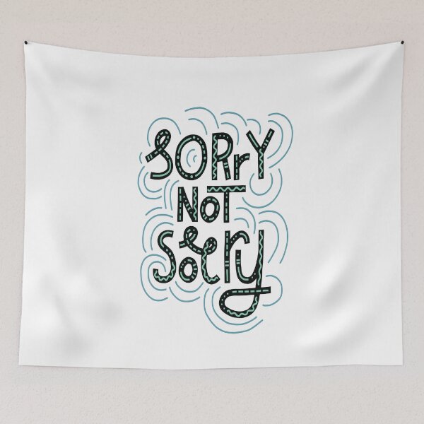 Item preview, Sorry Not Sorry designed and sold by ProjectX23.