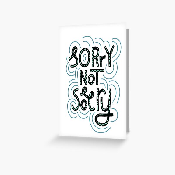 Item preview, Sorry Not Sorry designed and sold by ProjectX23.