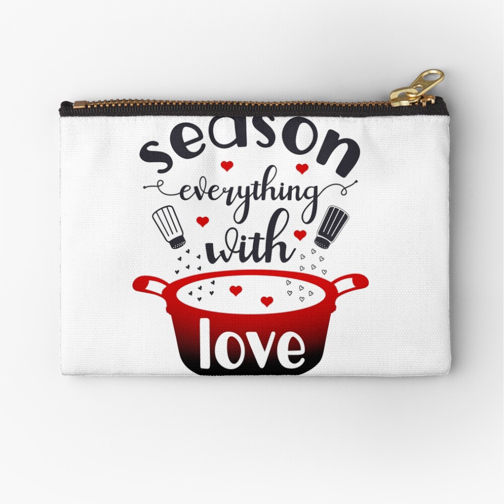 Season Everything With Love Zipper Pouch