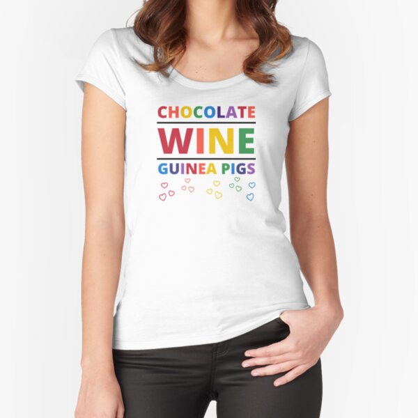 Rainbow Guinea Pig Slogan "Wine, Chocolate, Guinea Pigs" Fitted Scoop T-Shirt