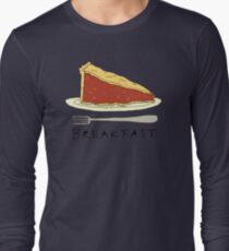 Pie for Breakfast Long Sleeve T-Shirt