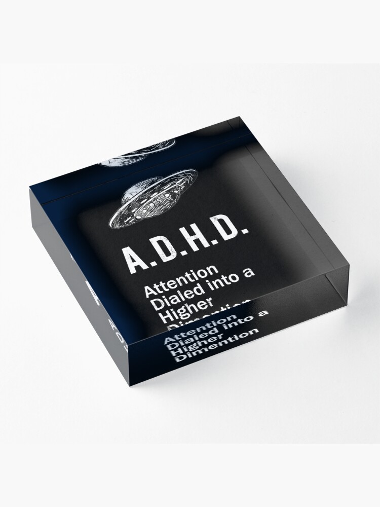 Alternate view of ADHD Funny Spaceship ADHD Awareness Higher Dimension Acrylic Block