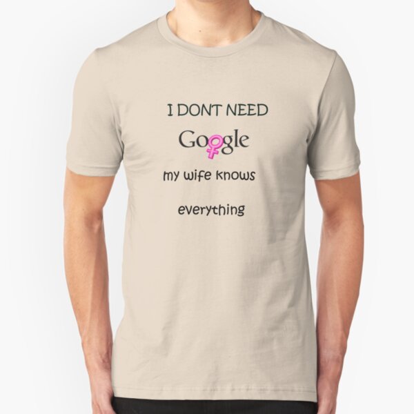 google wife t shirt