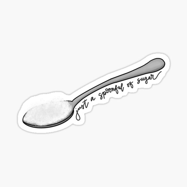 A Spoon Full of Sugar Quote Drawing Sticker