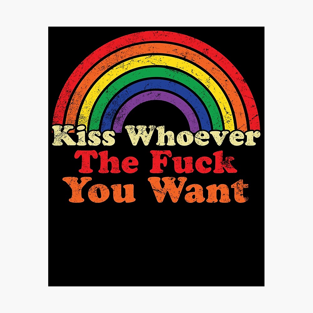 Vintage Kiss Whoever The Fuck You Want Pride Lgbt Rainbow