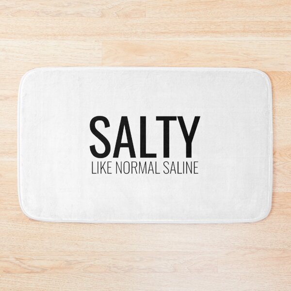Item preview, Salty Like Normal Saline, Nurse Life, Nursing Student, Nurse Gift  designed and sold by Minimalist Quotes and Sayings.