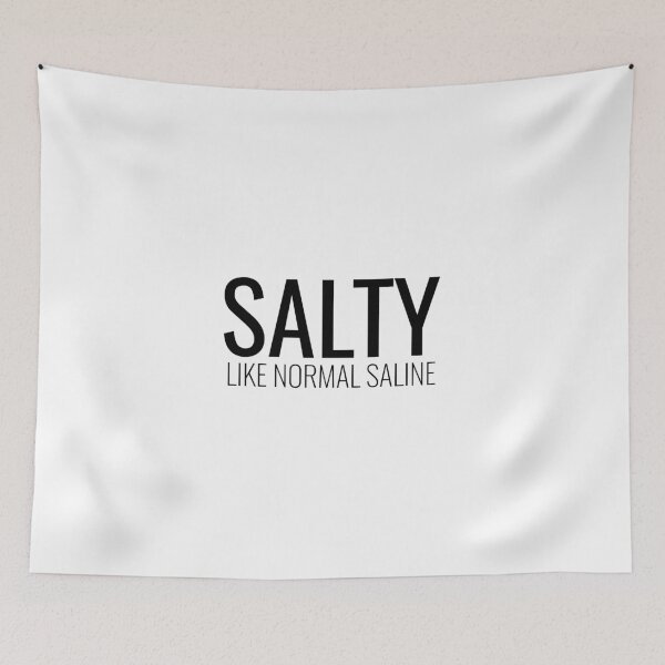 Item preview, Salty Like Normal Saline, Nurse Life, Nursing Student, Nurse Gift  designed and sold by Minimalist Quotes and Sayings.