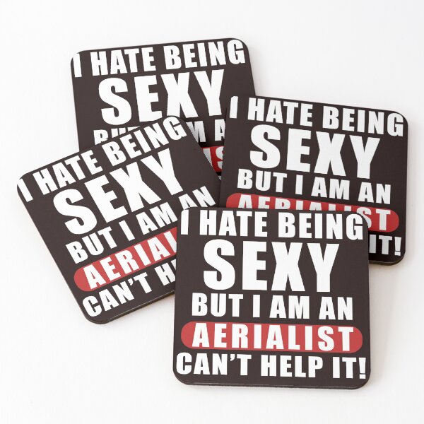 Item preview, I Hate Being Sexy But I'm An Aerialist, Aerialist Quote, Circus, Funny Lyra, Aerial Hoop Aerial Silk designed and sold by Aerial Addicts.