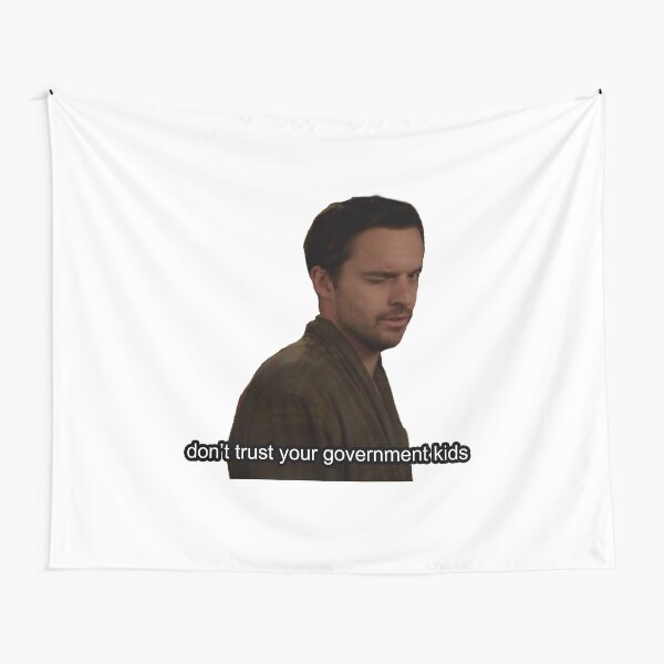 don't trust your government - new girl Tapestry