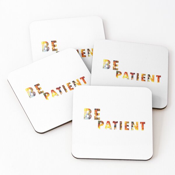Item preview, BE PATIENT designed and sold by mustafa hayder.
