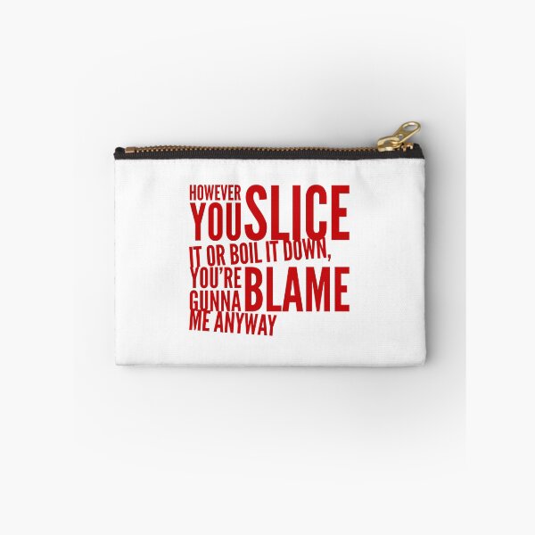 Item preview, However You Slice It Or Boil It Down You're Gunna Blame Me Anyway designed and sold by OfferHeat.