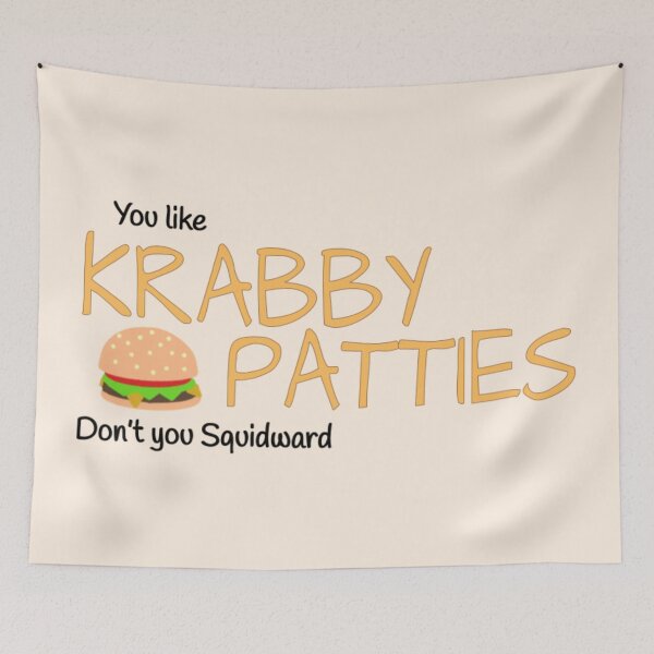 Item preview, You Like Krabby Patties Don't You Squidward designed and sold by lovebubbles5.